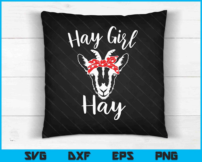 Hay Girl Hay Funny Goat Lover For Girls SVG PNG Digital Cutting Files