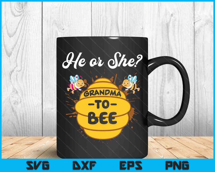 He Or She Grandma To Bee Gender Baby Reveal SVG PNG Digital Cutting Files