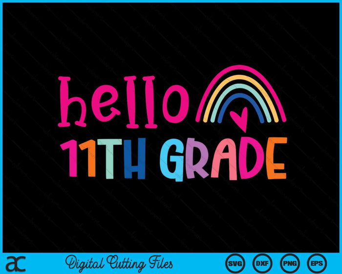 Hello 11th Grade Teacher Rainbow Back To School SVG PNG Digital Cutting Files Hello 11th Grade Teacher Rainbow Back To School SVG PNG Digital Cutting Files
