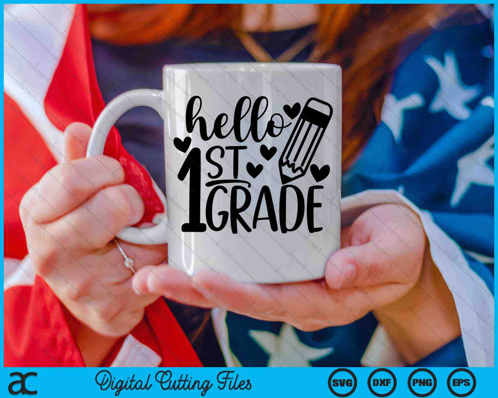 hello-1st-grade-1st-day-of-1st-grade-svg-png-digital-cutting-files