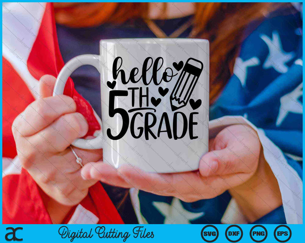 Hello 5th Grade 1st Day Of 5th Grade SVG PNG Files Creativeusarts hello-5th-grade-1st-day-of-5th-grade-svg-png-files-creativeusarts