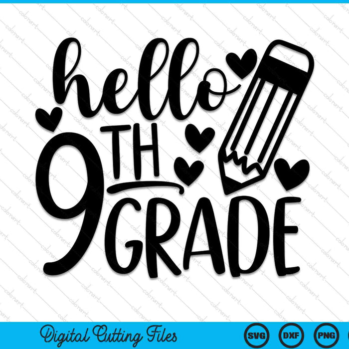 Hello 9th Grade 1st Day Of 9th Grade SVG PNG Cutting Printable Files Hello 9th Grade 1st Day Of 9th Grade SVG PNG Cutting Printable Files