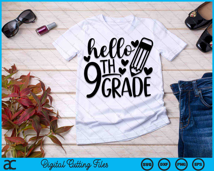 Hello 9th Grade 1st Day Of 9th Grade SVG PNG Cutting Printable Files Hello 9th Grade 1st Day Of 9th Grade SVG PNG Cutting Printable Files
