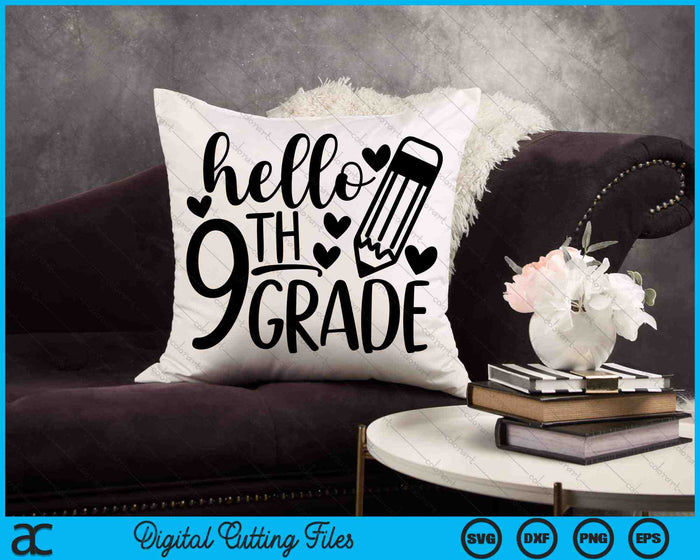 Hello 9th Grade 1st Day Of 9th Grade SVG PNG Cutting Printable Files Hello 9th Grade 1st Day Of 9th Grade SVG PNG Cutting Printable Files