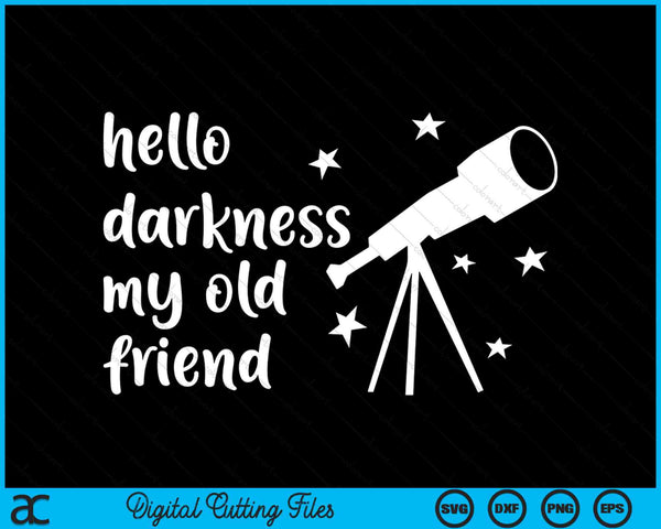Hello Darkness My Old Friend Telescope Star Astronomy SVG PNG Digital Cutting Files