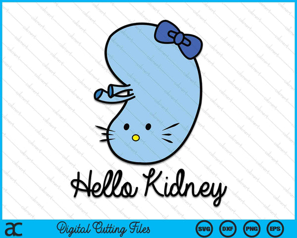 Hello Kidney Transplant Kidney Disease Awareness SVG PNG Digital Cutting Files