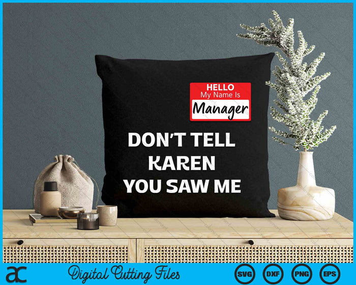 Hello My Name Is Manager Don't Tell Karen Funny Halloween SVG PNG Digital Cutting File Hello My Name Is Manager Don't Tell Karen Funny Halloween SVG PNG Digital Cutting File