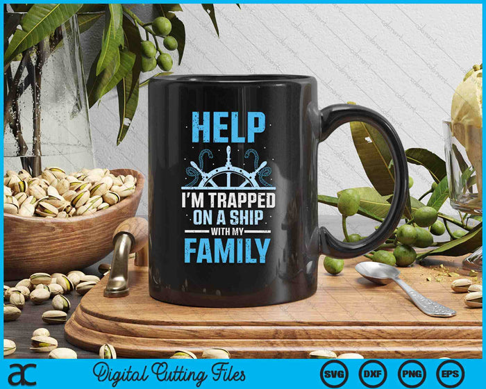 Help I'm Trapped On A Ship With My Family Cruise Travel SVG PNG Digital Printable Files Help I'm Trapped On A Ship With My Family Cruise Travel SVG PNG Digital Printable Files