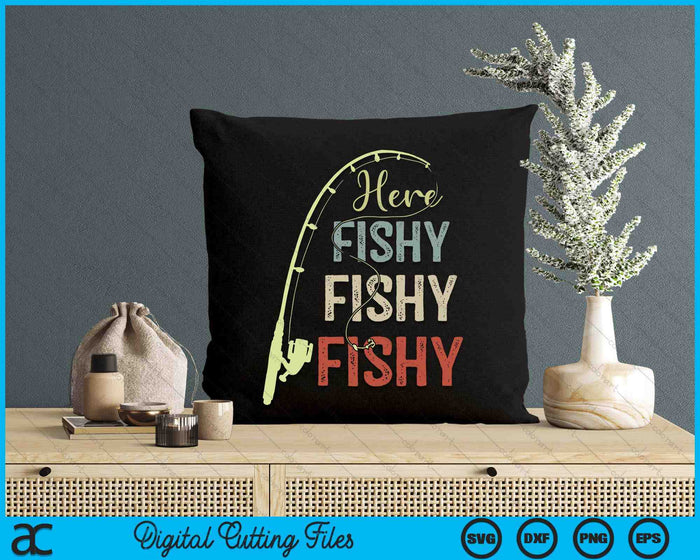 Here Fishy Fishy Fishy Funny SVG PNG Digital Cutting File Here Fishy Fishy Fishy Funny SVG PNG Digital Cutting File