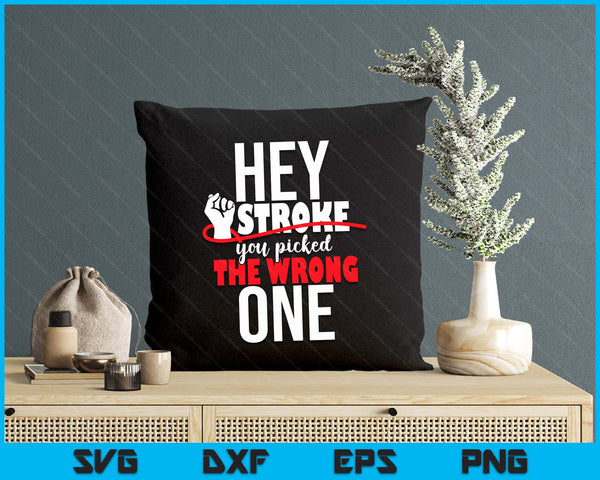 Hey Stroke You Picked The Wrong One - Red Awareness Ribbon SVG PNG Digital Printable Files