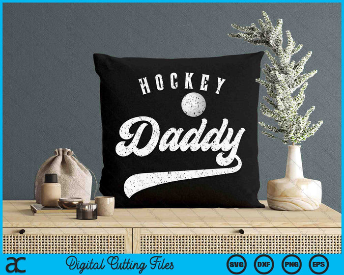 Hockey Daddy SVG PNG Digital Cutting File Hockey Daddy SVG PNG Digital Cutting File