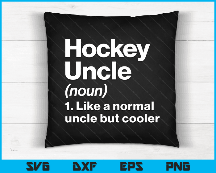 Hockey Uncle Definition Funny & Sassy Sports SVG PNG Digital Printable Files