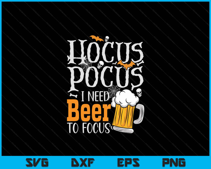 Hocus Pocus I Need Beer To Focus Funny Beer Halloween SVG PNG Digital Cutting Files Hocus Pocus I Need Beer To Focus Funny Beer Halloween SVG PNG Digital Cutting Files