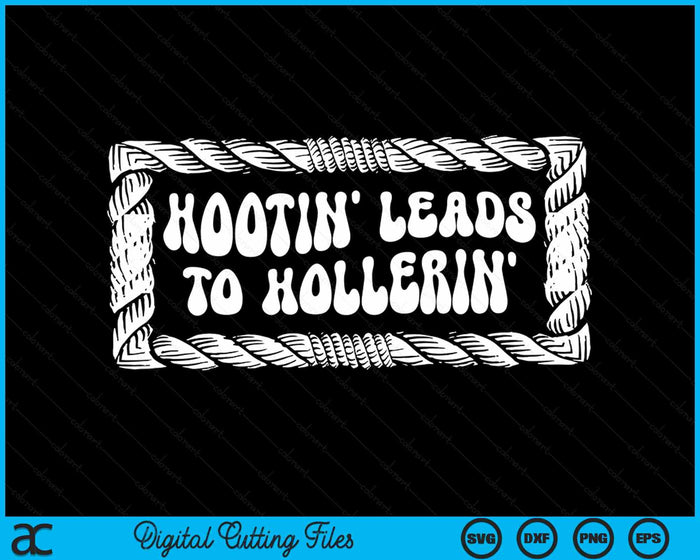 Hootin' Leads To Hollerin' Groovy SVG PNG Digital Cutting Files Hootin' Leads To Hollerin' Groovy SVG PNG Digital Cutting Files