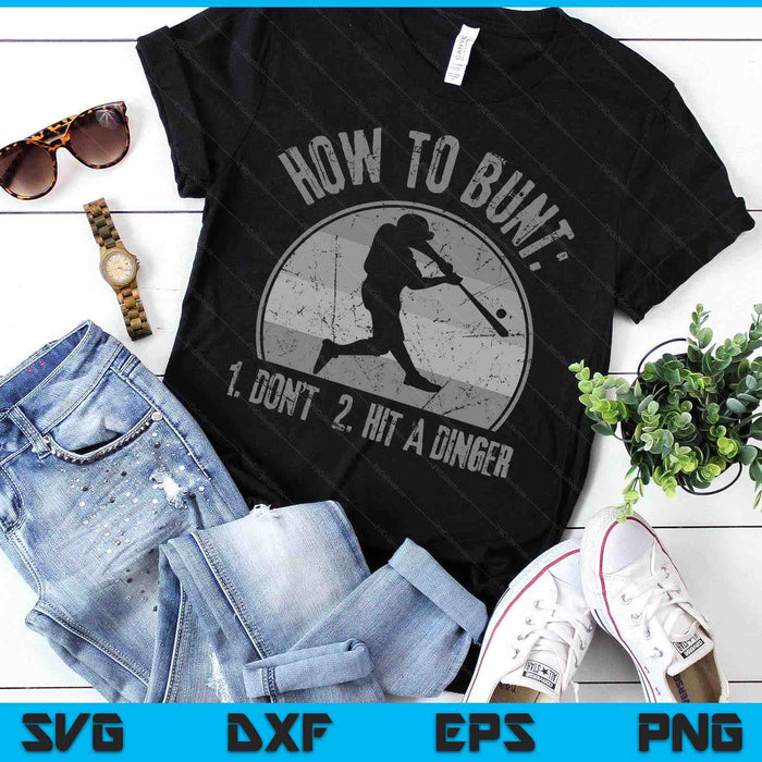 How To Bunt Don't Hit A Dinger Funny Baseball Softball Game SVG PNG Digital Printable Files How To Bunt Don't Hit A Dinger Funny Baseball Softball Game SVG PNG Digital Printable Files
