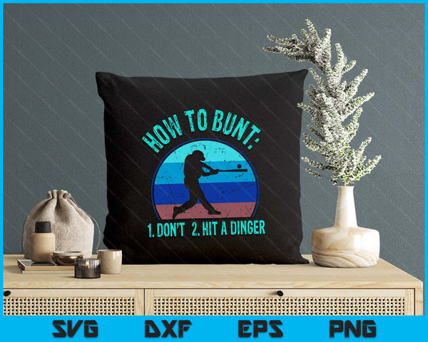 How To Bunt Don't Hit A Dinger Funny Baseball Softball Game SVG PNG Digital Printable Files