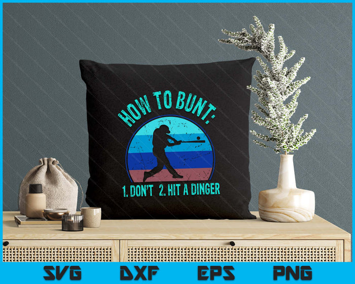 How To Bunt Don't Hit A Dinger Funny Baseball Softball Game SVG PNG Digital Printable Files How To Bunt Don't Hit A Dinger Funny Baseball Softball Game SVG PNG Digital Printable Files