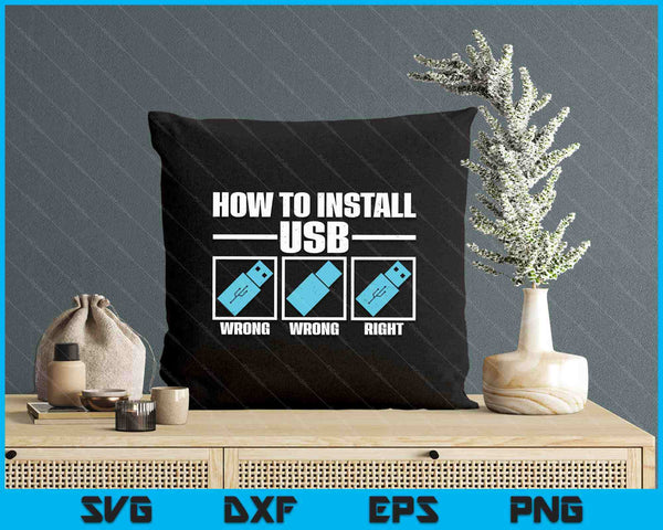 How To Install Usb Funny It Help Desk Jokes SVG PNG Digital Printable Files