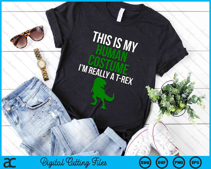 Human Costume I'm Really A T Rex Funny Halloween SVG PNG Digital Cutting Files Human Costume I'm Really A T Rex Funny Halloween SVG PNG Digital Cutting Files