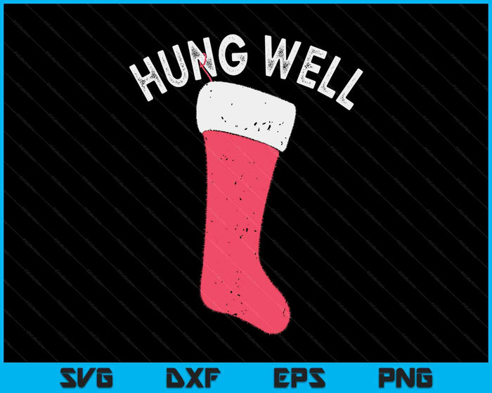 Hung Well Raunchy Christmas Dirty Christmas Party Joke SVG PNG Digital Printable Files Hung Well Raunchy Christmas Dirty Christmas Party Joke SVG PNG Digital Printable Files