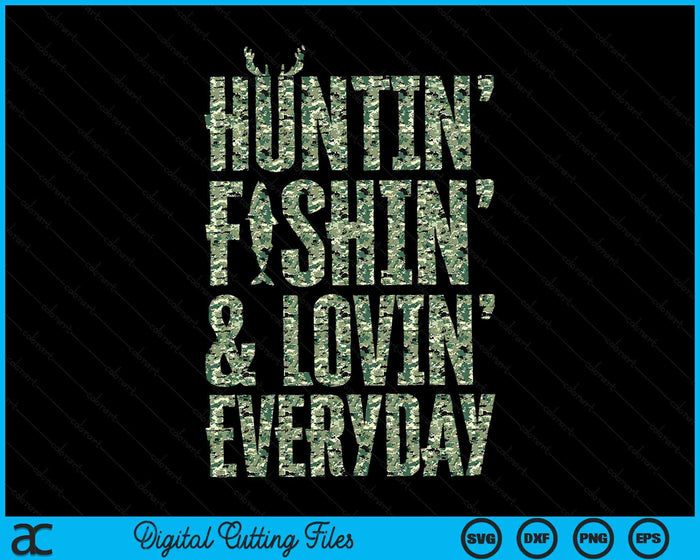 Hunting Fishing Loving Every Day Fathers Day Camo SVG PNG Digital Cutting File Hunting Fishing Loving Every Day Fathers Day Camo SVG PNG Digital Cutting File