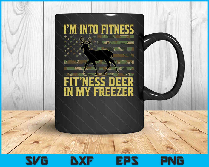 Hunting Im Into Fitness Fit Ness Deer Freezer SVG PNG Digital Printable Files Hunting Im Into Fitness Fit Ness Deer Freezer SVG PNG Digital Printable Files