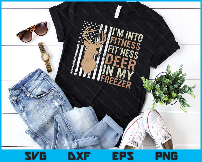 Hunting Tee I'm Into Fitness Deer Freezer Funny Hunter Dad SVG PNG Digital Printable Files Hunting Tee I'm Into Fitness Deer Freezer Funny Hunter Dad SVG PNG Digital Printable Files