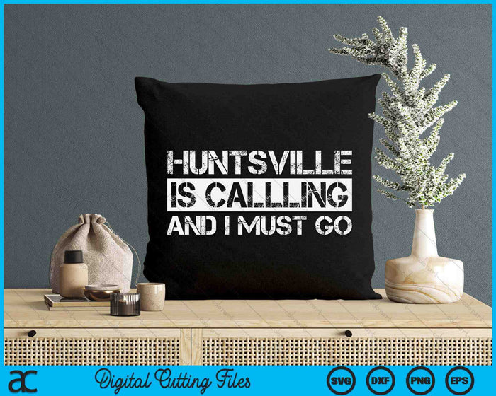 Huntsville Al Alabama City Trip Home Roots USA Gift SVG PNG Digital Cutting Files Huntsville Al Alabama City Trip Home Roots USA Gift SVG PNG Digital Cutting Files