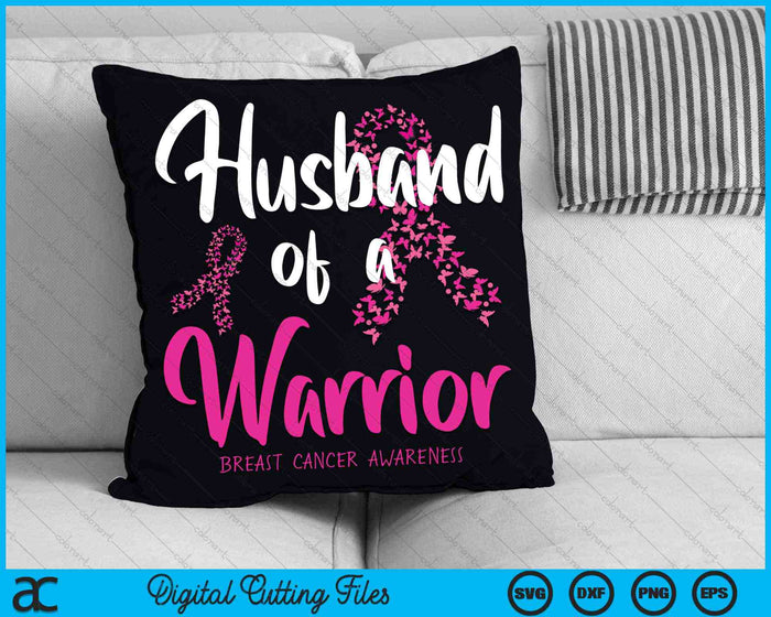 Husband Of A Warrior Breast Cancer Awareness SVG PNG Digital Cutting Files