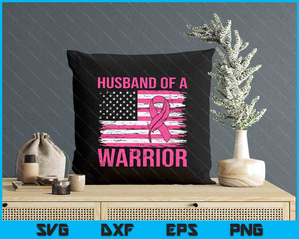 Husband Of A Warrior Breast Cancer Awareness Support Squad SVG PNG Digital Printable Files