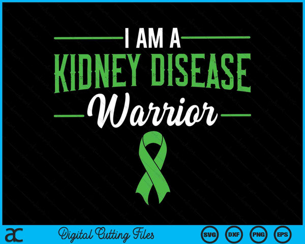 I Am A Kidney Disease Warrior Dialysis Nephritis Organ Donor SVG PNG Digital Cutting Files