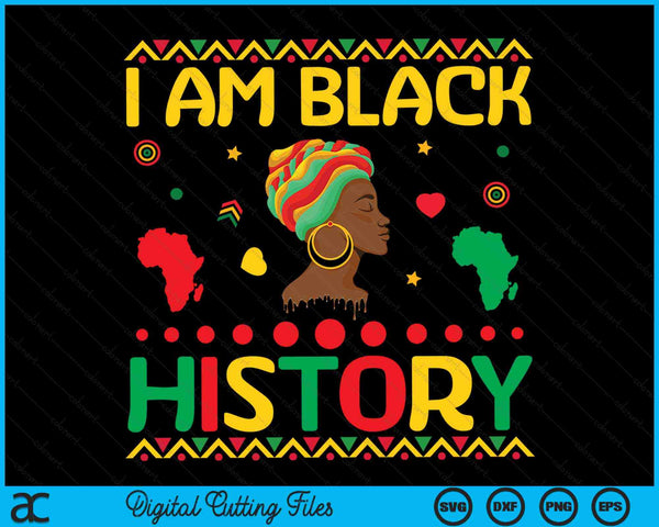I Am Black History Month African American Juneteenth Womens SVG PNG Digital Cutting Files