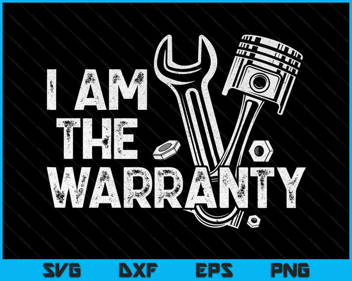 I Am The Warranty Race Car Parts Repair Guy SVG PNG Cutting Printable Files I Am The Warranty Race Car Parts Repair Guy SVG PNG Cutting Printable Files