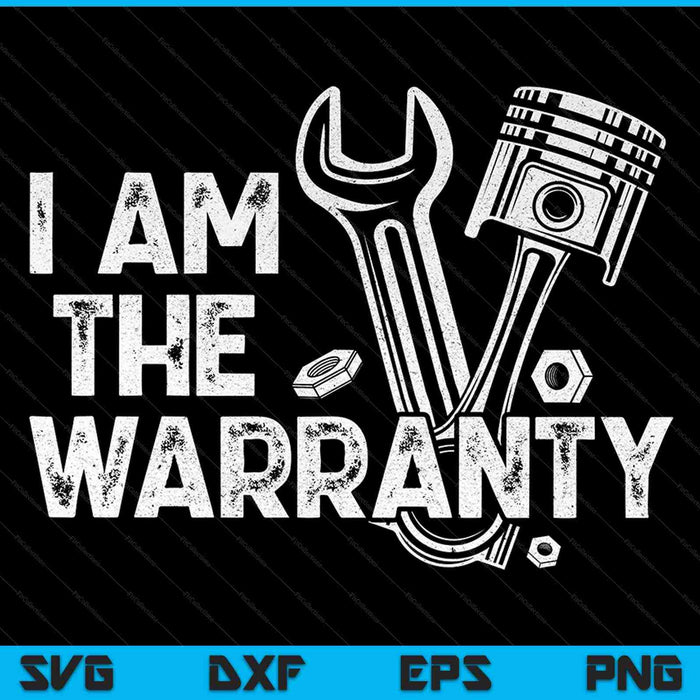I Am The Warranty Race Car Parts Repair Guy SVG PNG Cutting Printable Files I Am The Warranty Race Car Parts Repair Guy SVG PNG Cutting Printable Files