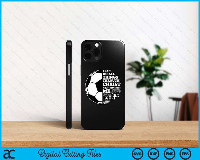 I Can Do All Things Through Christ Who Strengthens Me Philippians 4-13 Soccer Bible Verse Christ SVG PNG Digital Cutting Files I Can Do All Things Through Christ Who Strengthens Me Philippians 4-13 Soccer Bible Verse Christ SVG PNG Digital Cutting Files