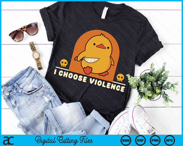 I Choose Violence Duck Funny Duck Lover SVG PNG Digital Cutting Files