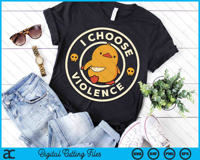 I Choose Violence Funny Duck Sayings Duck Animals SVG PNG Digital Cutting Files