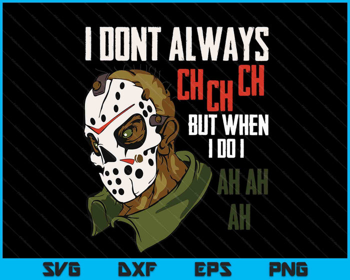 No siempre Ch Ch Ch Lazy Halloween Traje Película de terror SVG PNG Archivo de corte digital No siempre Ch Ch Ch Lazy Halloween Traje Película de terror SVG PNG Archivo de corte digital