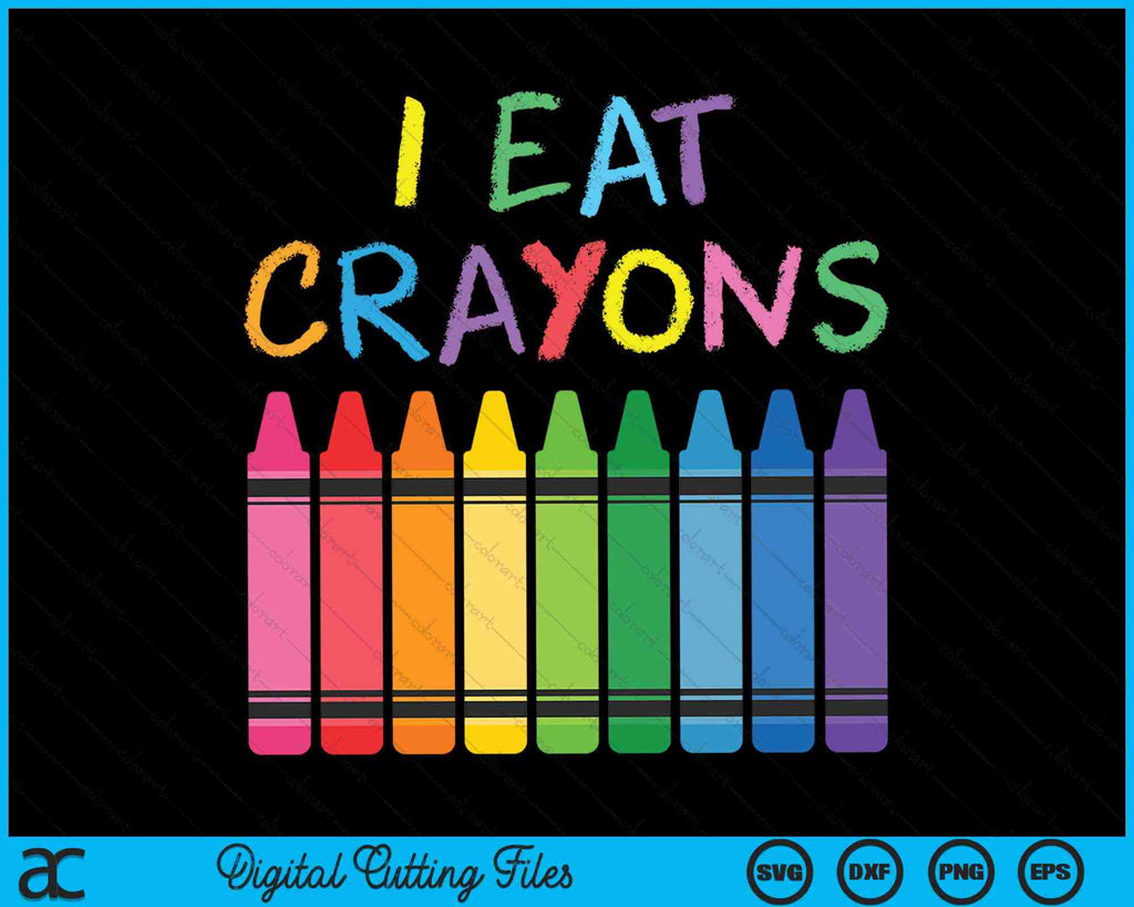 Funny Kids Crayons Clothing For Artists - I Eat Crayons SVG Files –  creativeusarts