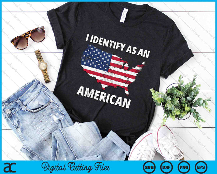 I Identify As An American No Politics 4th of July USA Flag SVG PNG Digital Cutting Files I Identify As An American No Politics 4th of July USA Flag SVG PNG Digital Cutting Files