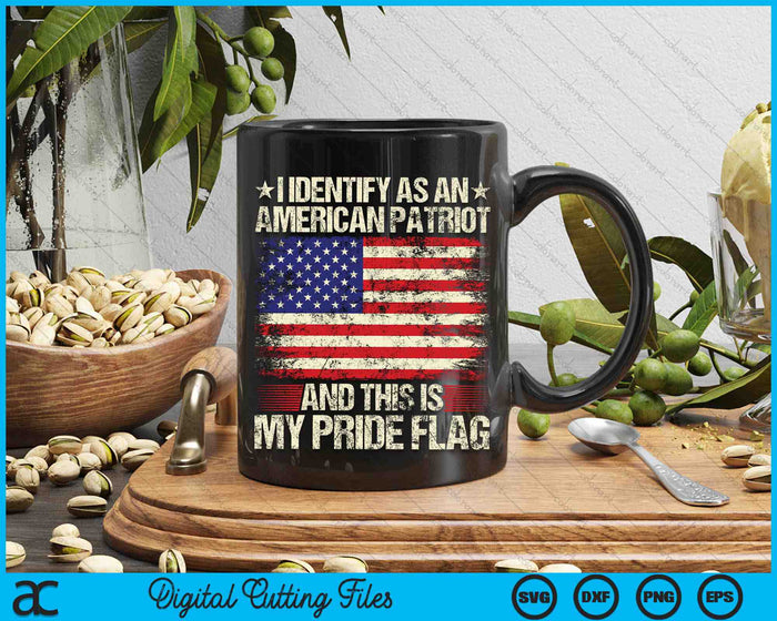 I Identify As An American Patriot This Is My Pride Flag SVG PNG Digital Cutting Files I Identify As An American Patriot This Is My Pride Flag SVG PNG Digital Cutting Files