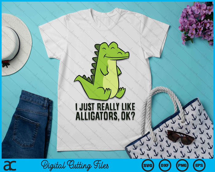 I Just Really Like Alligators SVG PNG Digital Cutting Files I Just Really Like Alligators SVG PNG Digital Cutting Files