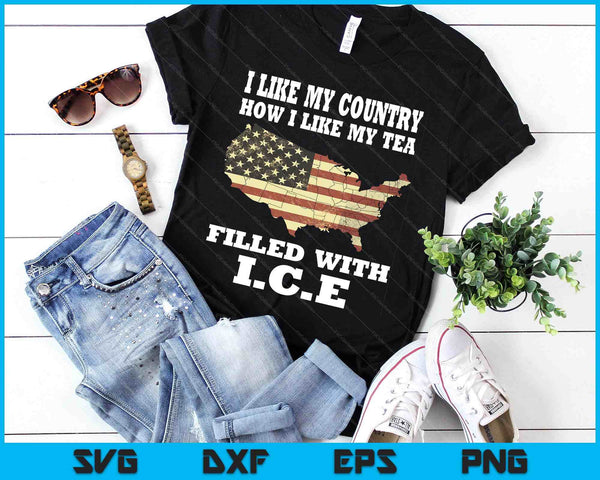 I Like My Country Like I Like My Tea Filled With Ice Trump SVG PNG Digital Printable Files