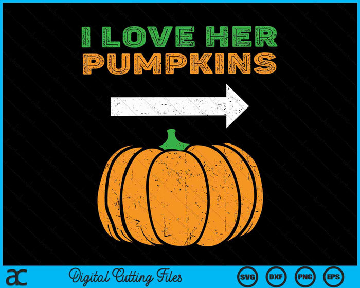 I Love Her Pumpkins Couple Halloween Costume SVG PNG Digital Cutting Files I Love Her Pumpkins Couple Halloween Costume SVG PNG Digital Cutting Files