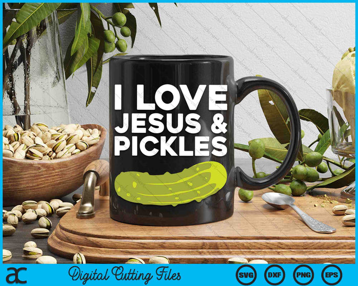 I Love Jesus And Pickles Funny Vegetarian SVG PNG Digital Printable Files