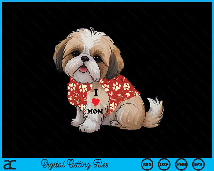 I Love Mom Tattoo Shih Tzu Mom Funny Mother's Day Gift SVG PNG Digital Printable Files I Love Mom Tattoo Shih Tzu Mom Funny Mother's Day Gift SVG PNG Digital Printable Files