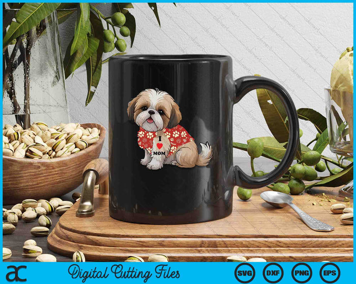 I Love Mom Tattoo Shih Tzu Mom Funny Mother's Day Gift SVG PNG Digital Printable Files I Love Mom Tattoo Shih Tzu Mom Funny Mother's Day Gift SVG PNG Digital Printable Files