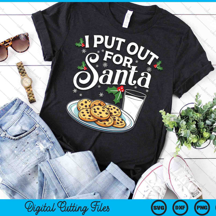 I Put Out For Santa Christmas Cookies Milk SVG PNG Digital Printable Files I Put Out For Santa Christmas Cookies Milk SVG PNG Digital Printable Files