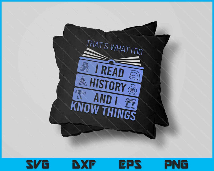 I Read History and Know Things Cute Book Lovers Gift SVG PNG Cutting Printable Files