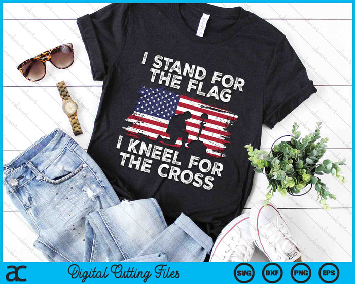 I Stand For The Flag I Kneel For The Cross SVG PNG Digital Cutting Files I Stand For The Flag I Kneel For The Cross SVG PNG Digital Cutting Files